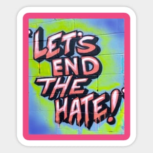 Let's End The Hate Sticker